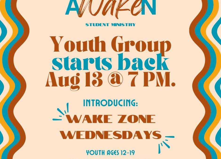 AWAKEN Student Ministry – WAKE ZONE Wednesday Launch